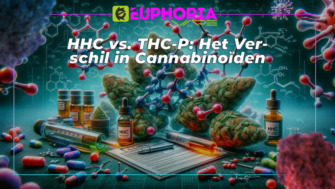 HHC en THC-P: toonaangevende innovaties in de cannabinoïdewereld E-Euphoria